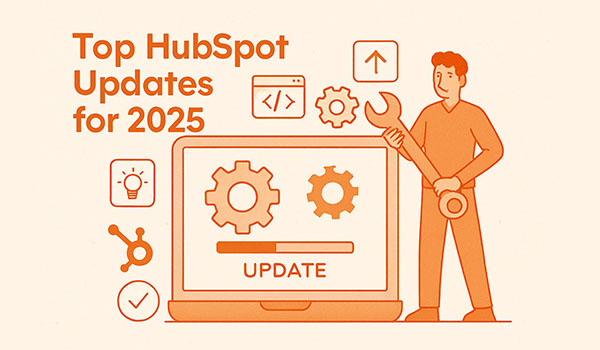 HubSpot 2025 Updates